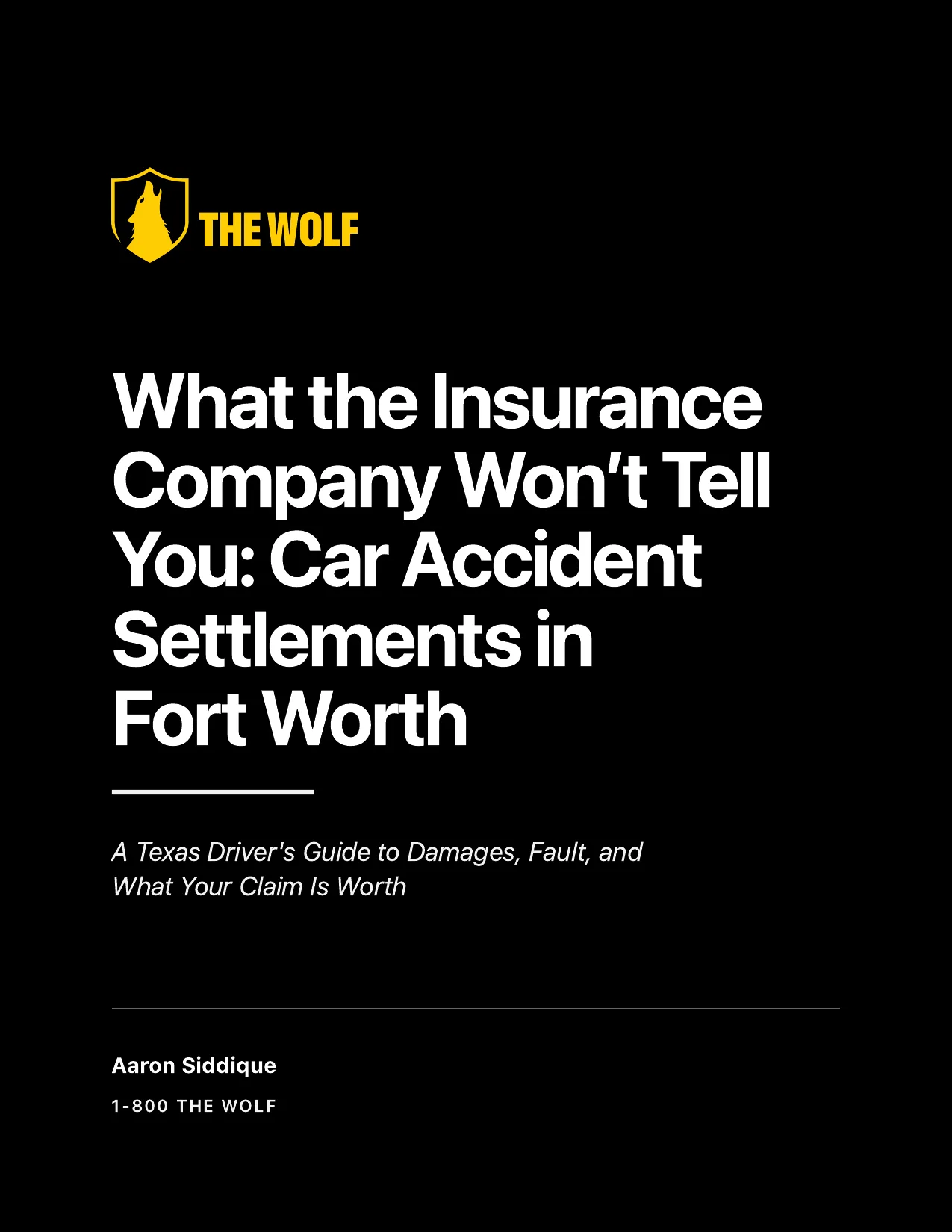 Cover of What the Insurance Company Won’t Tell You: Car Accident Settlements in Fort Worth, by Aaron Siddique